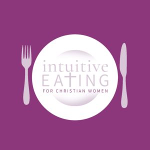 Intuitive Eating for Christian Women Podcast Cover Art