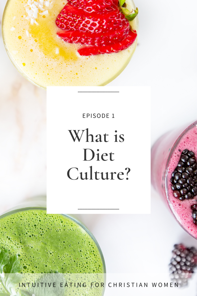 Listen to Episode 1 What is Diet Culture? of the Intuitive Eating for Christian Women Podcast
