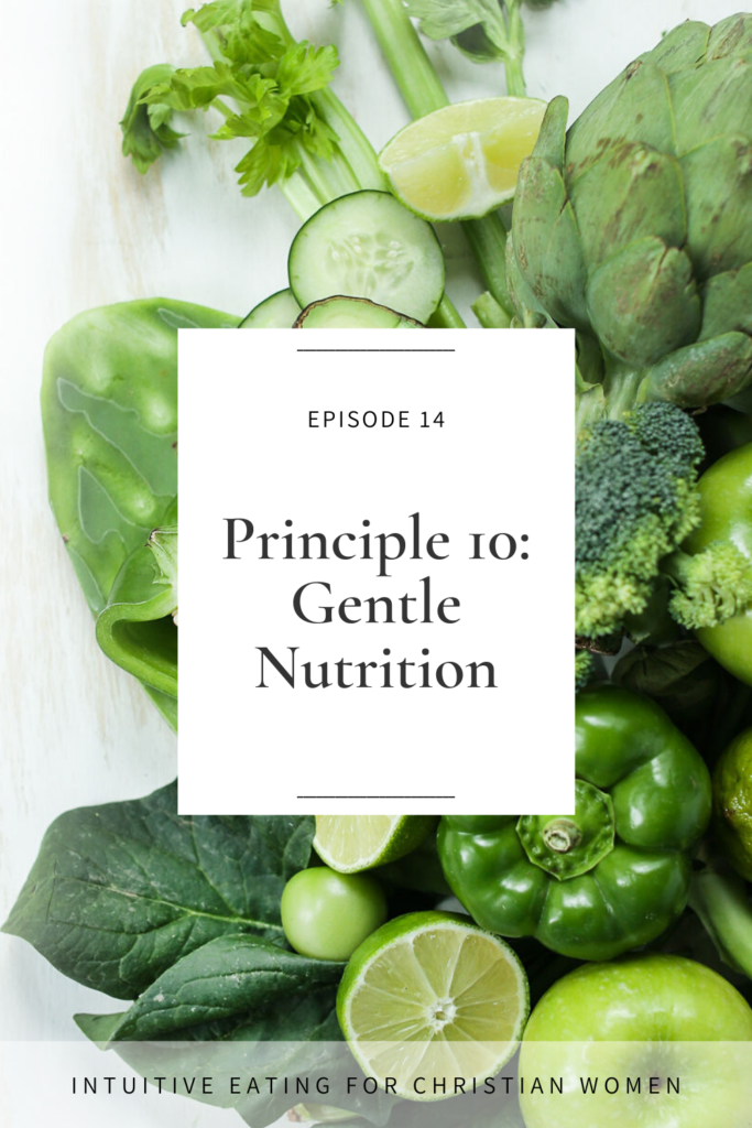 In Episode 14 of the Intuitive Eating for Christian Women podcast, we explore Principle 10 of intuitive eating, Gentle Nutrition, and explain how this principle aligns with scripture.