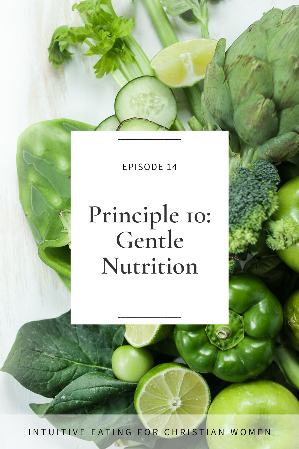 Episode 14: Principle 10 Gentle Nutrition – Intuitive Eating for 