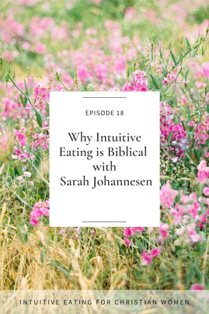 Why Intuitive Eating is Biblical with Sarah Johannesen