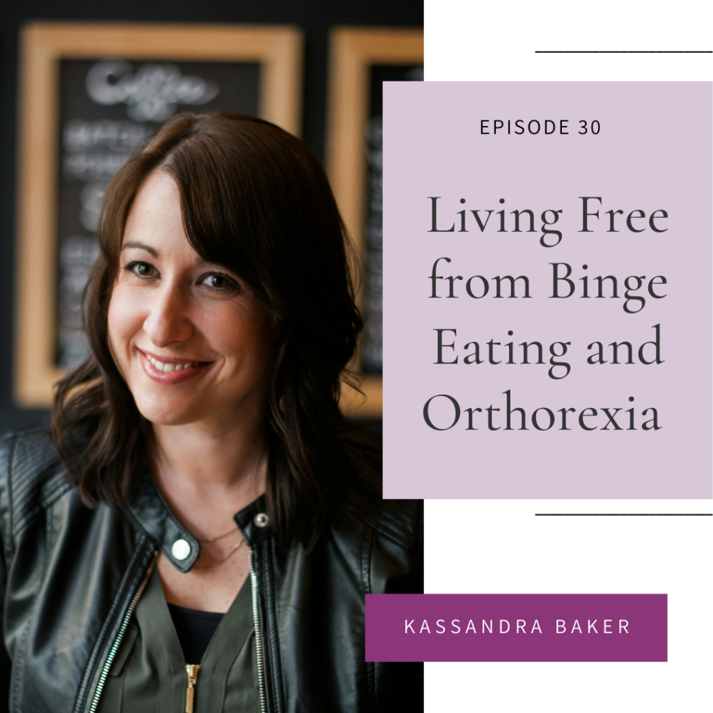 Living Free from Binge Eating and Orthorexia with Kassandra Baker on the Intuitive Eating for Christian Women podcast