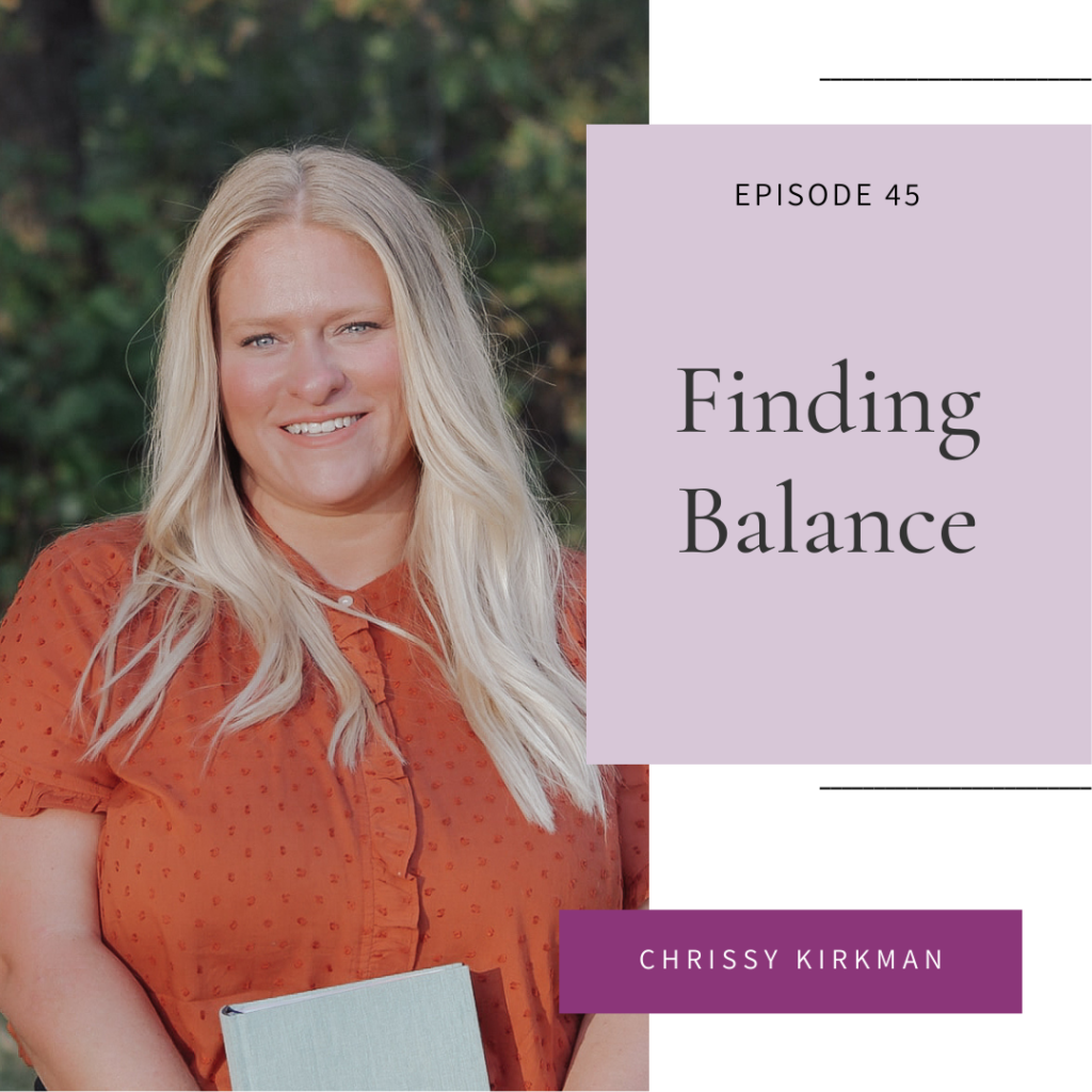 In Episode 45 of the Intuitive Eating for Christian Women podcast Finding Balance with Chrissy Kirkman