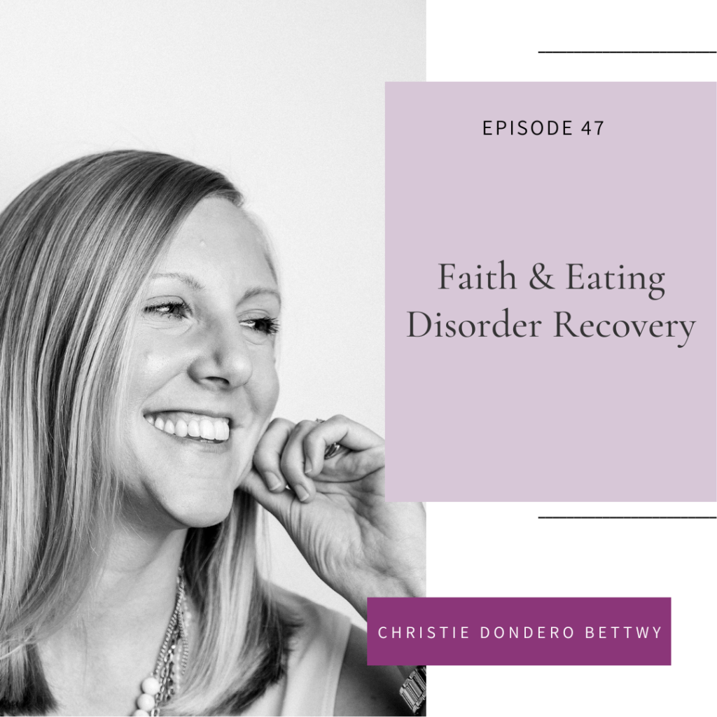 Intuitive Eating for Christian Women podcast episode 47 faith and eating disorder recovery Rock Recovery 