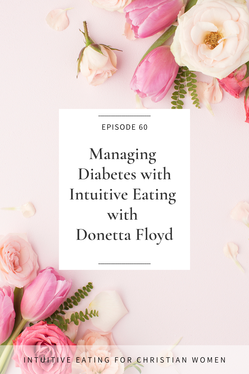 In episode 60 of the of Intuitive Eating for Christian Women podcast our guest Donetta Floyd shares her journey to become a dietitian working with Type 2 Diabetes and eating disorders. We discuss the social determinants of health and take a look at what it’s like to manage diabetes with intuitive eating.