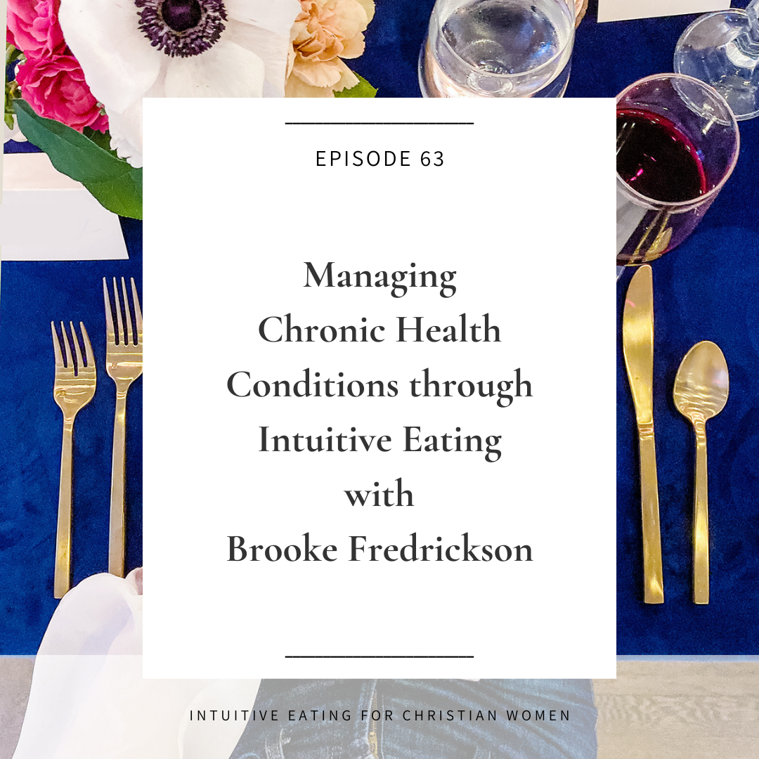 In today’s episode of Intuitive Eating for Christian Women, Brooke Fredrickson RD shares about how dieting actually wreaks havoc on our health and her personal and professional experience in managing chronic health conditions through intuitive eating.