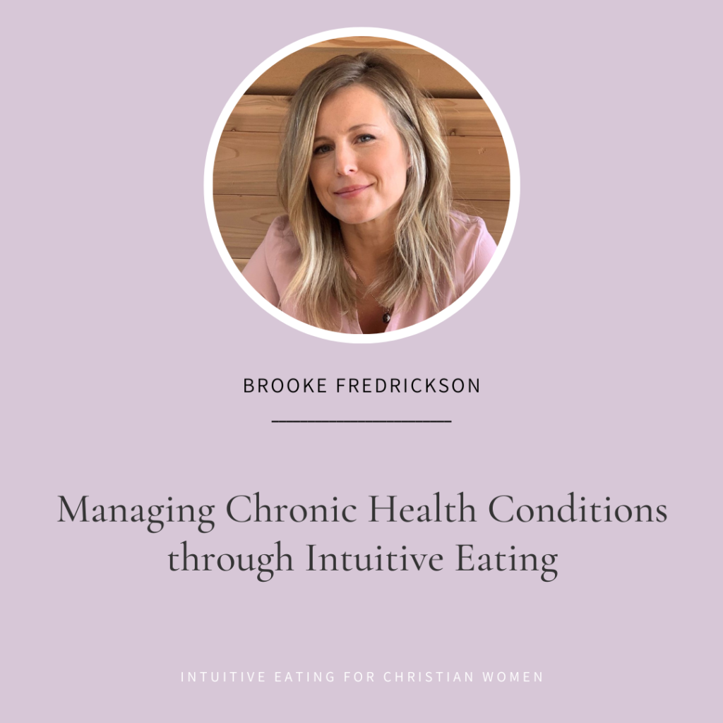 Episode 63 Intuitive Eating for Christian Women with Brooke Fredrickson on Managing Chronic Health Conditions through Intuitive Eating