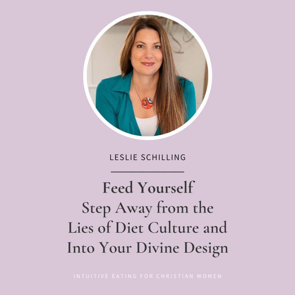 Feed Yourself with Leslie Schilling on Episode 61 of Intuitive Eating for Christian Women