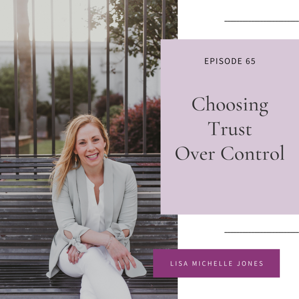 Choosing Trust Over Control with Lisa Michelle Jones Episode 65 of Intuitive Eating for Christian Women 